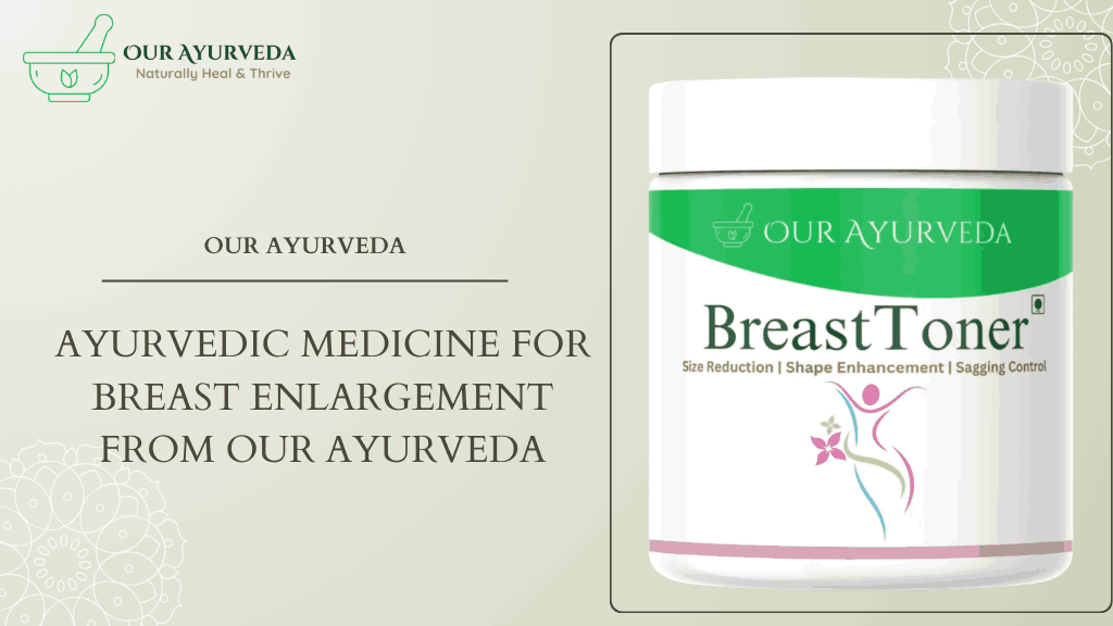 Best Ayurvedic Breast Toner For Natural Breast Enlargement
